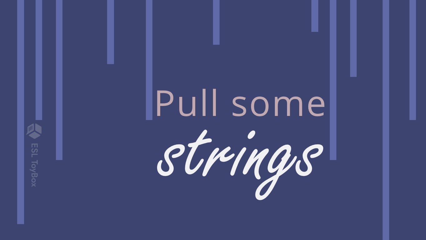 Pull Some Strings