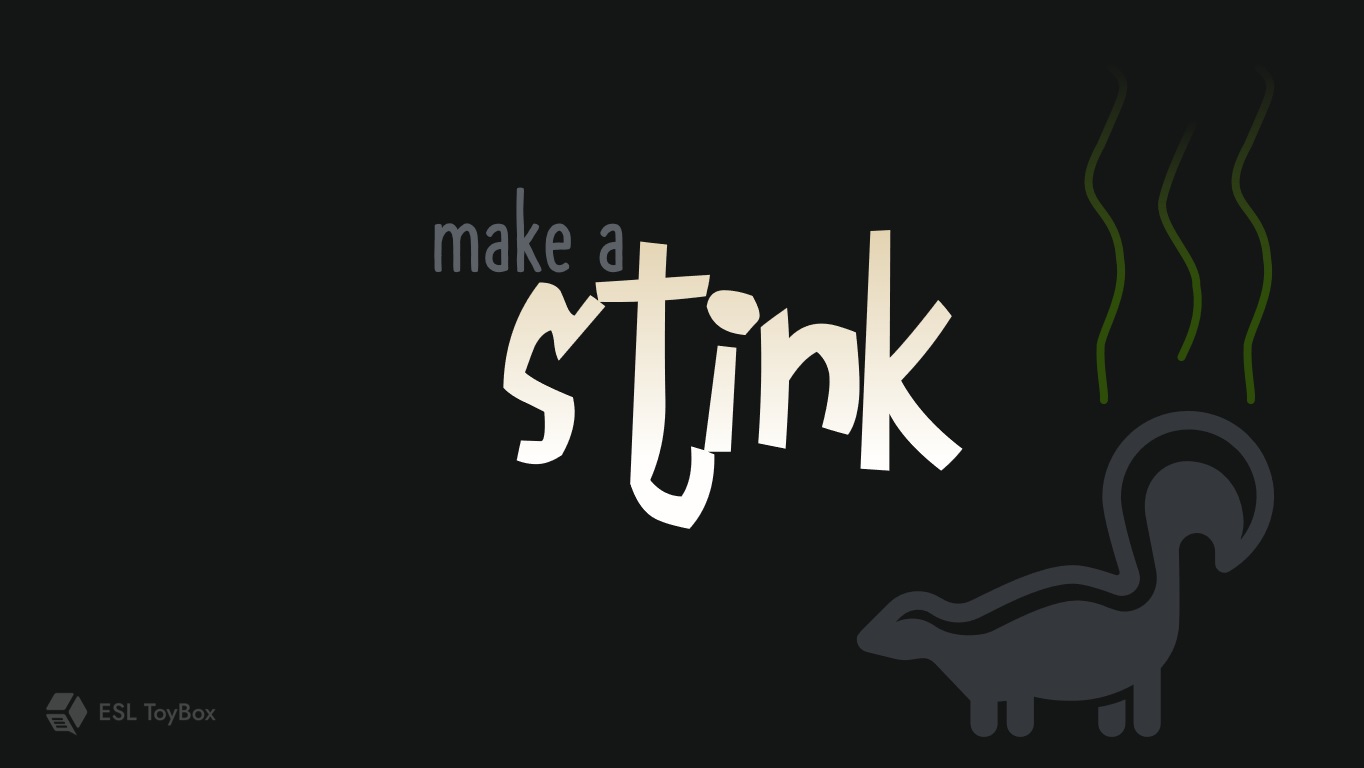 Make a Stink