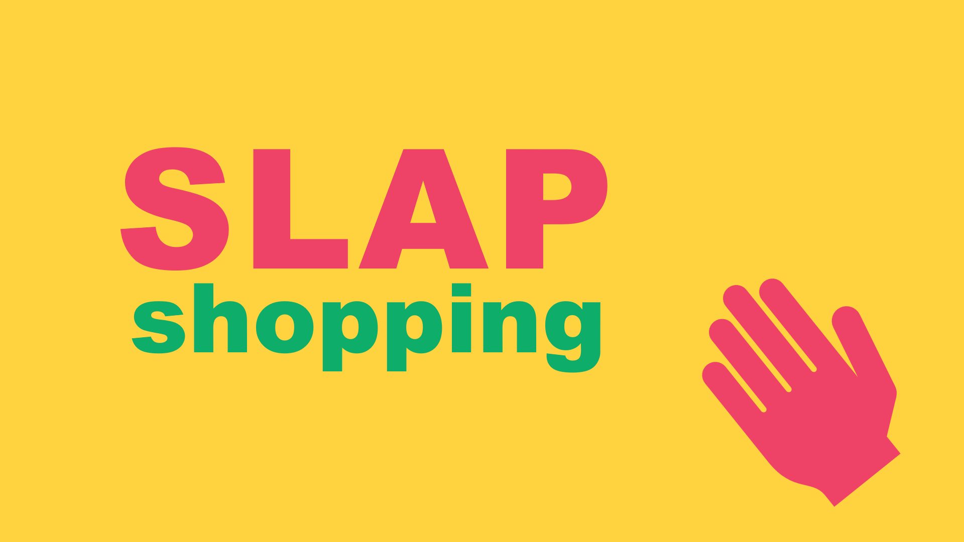 Slap Shopping