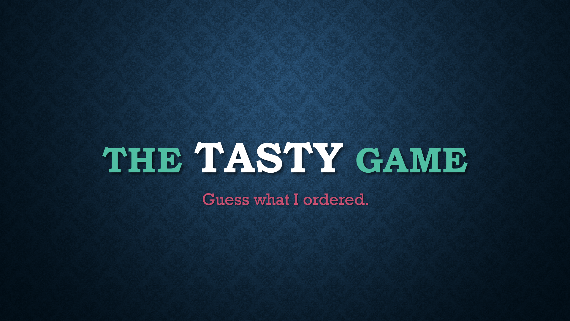 The Tasty Game