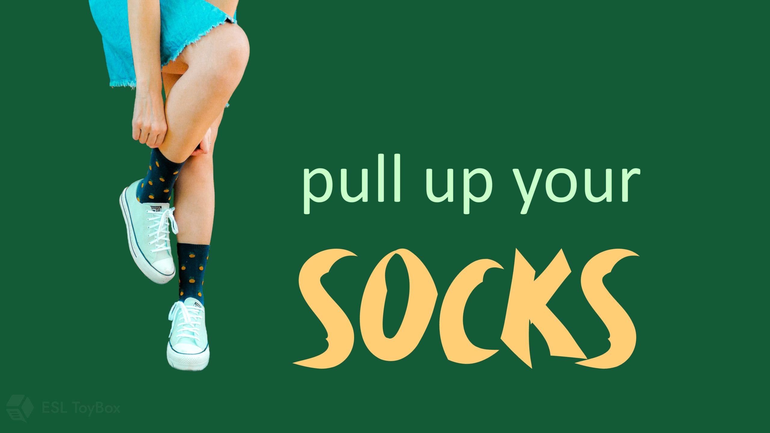 Pull Up Your Socks