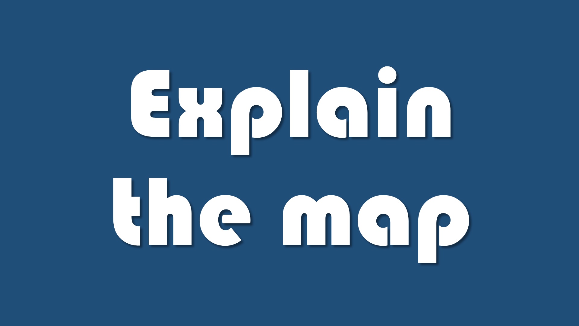 Explain the Map